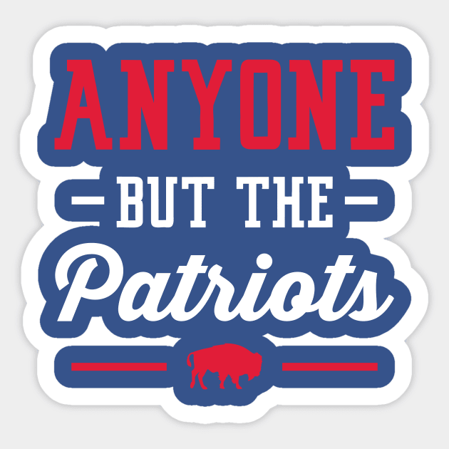 Anyone But The Patriots - Buffalo Sticker by anyonebutthepatriots